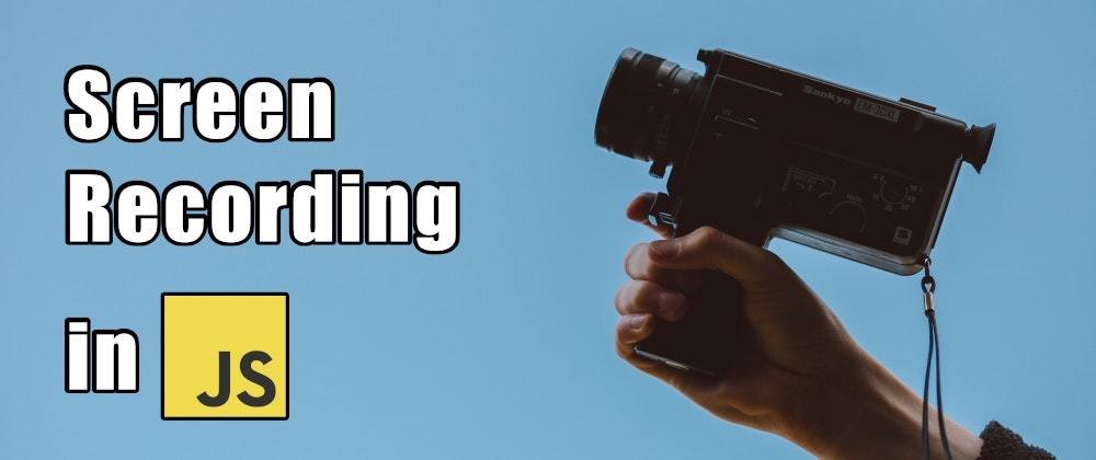 Screen Recording in Javascript